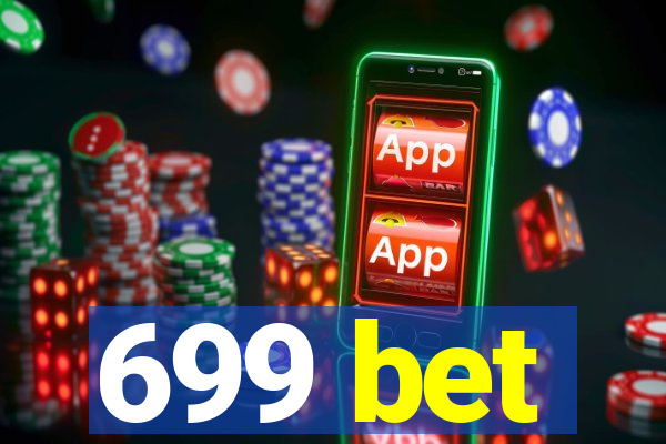 699 bet